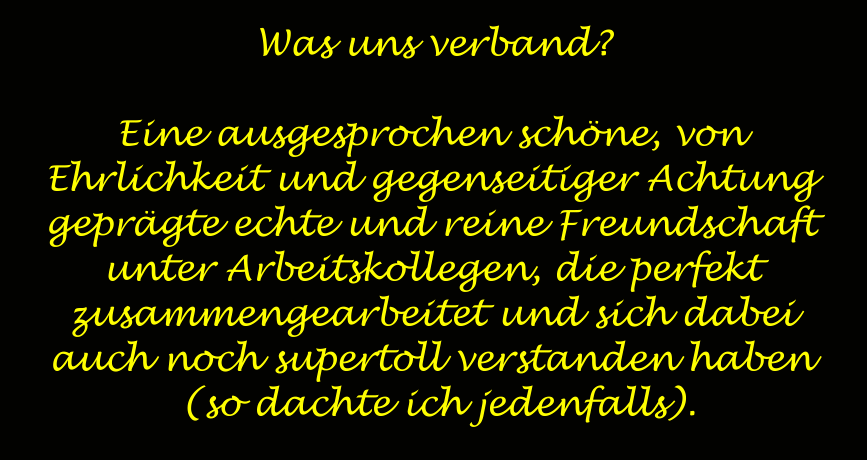 Ich hoffe von ganzem Herzen, dass du niemals von einem Menschen, dem du so sehr vertraut hast, entt�uscht wirst !